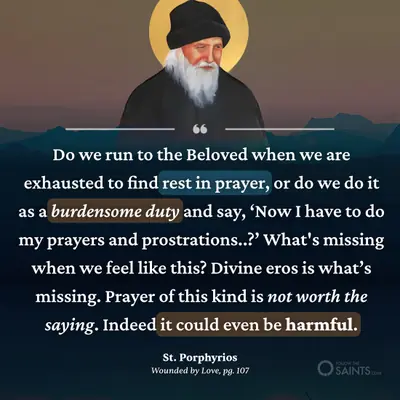 Prayer should not be burdensome - St. Porphyrios