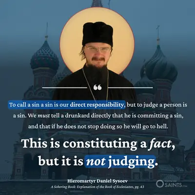 To call a sin a sin is our direct responsibility - Hieromartyr Daniel Sysoev