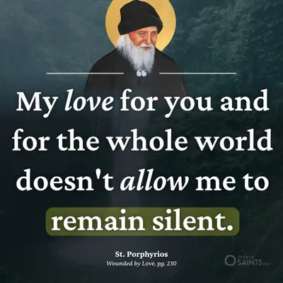Our love does not allow us to remain silent - St. Porphyrios