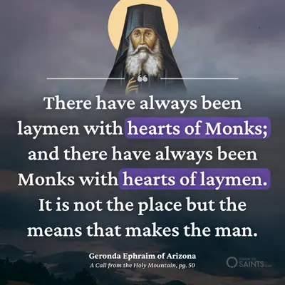 The heart and the means are what matter - Geronda Ephraim of Arizona
