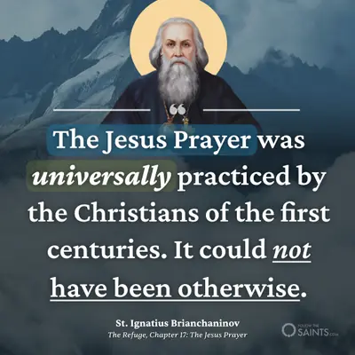 The Jesus Prayer was universally practiced in the early church - St. Ignatius Brianchaninov