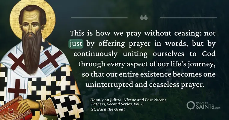 We unite our actions with our ceaseless prayer - St. Basil the Great