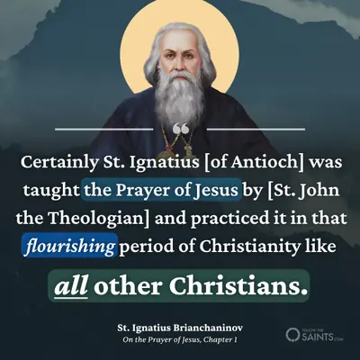 St. John the Theologian taught St. Ignatius of Antioch the Jesus Prayer - St. Ignatius Brianchaninov