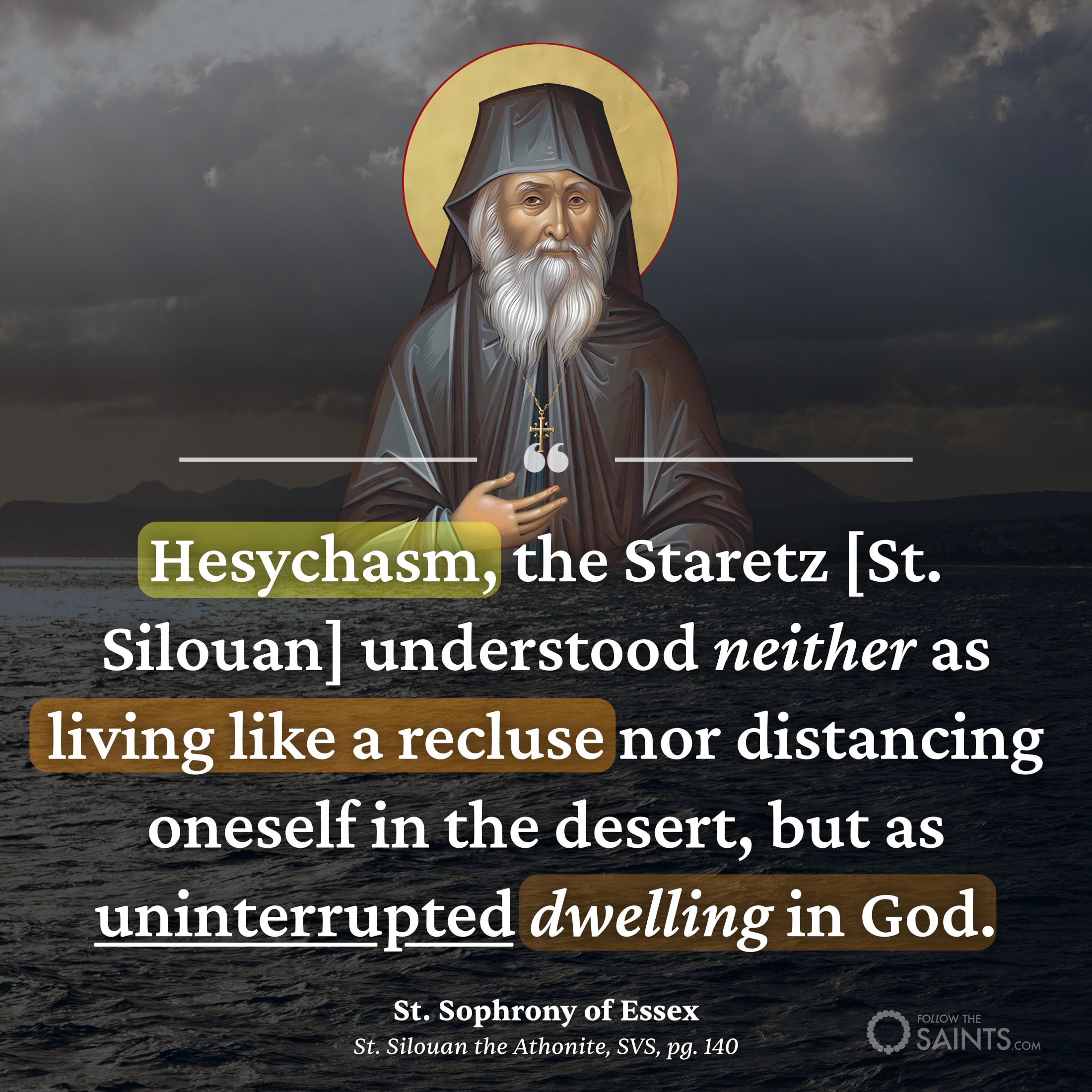 Hesychasm is uninterrupted dwelling in God