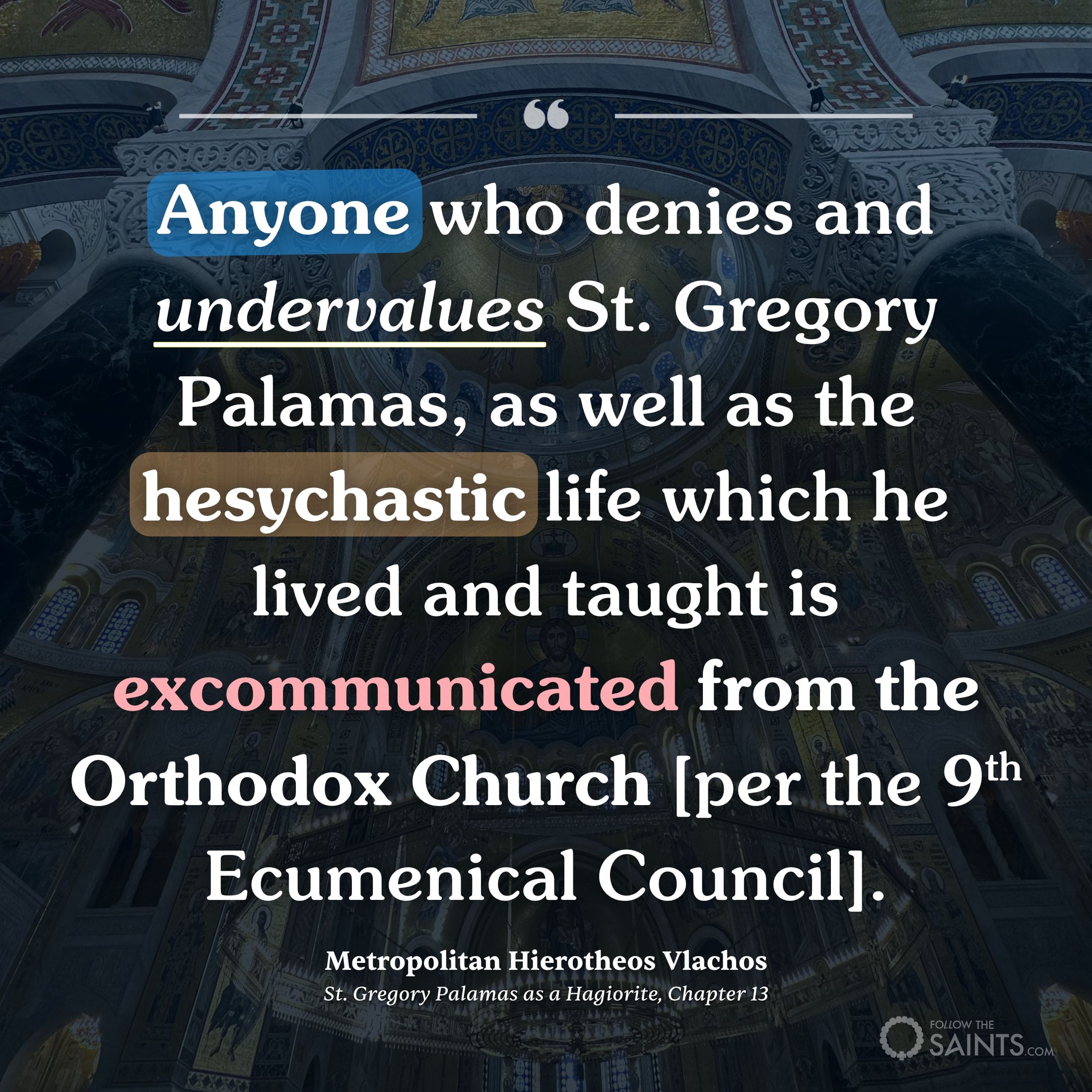 Anyone who undervalues hesychasm excommunicatd