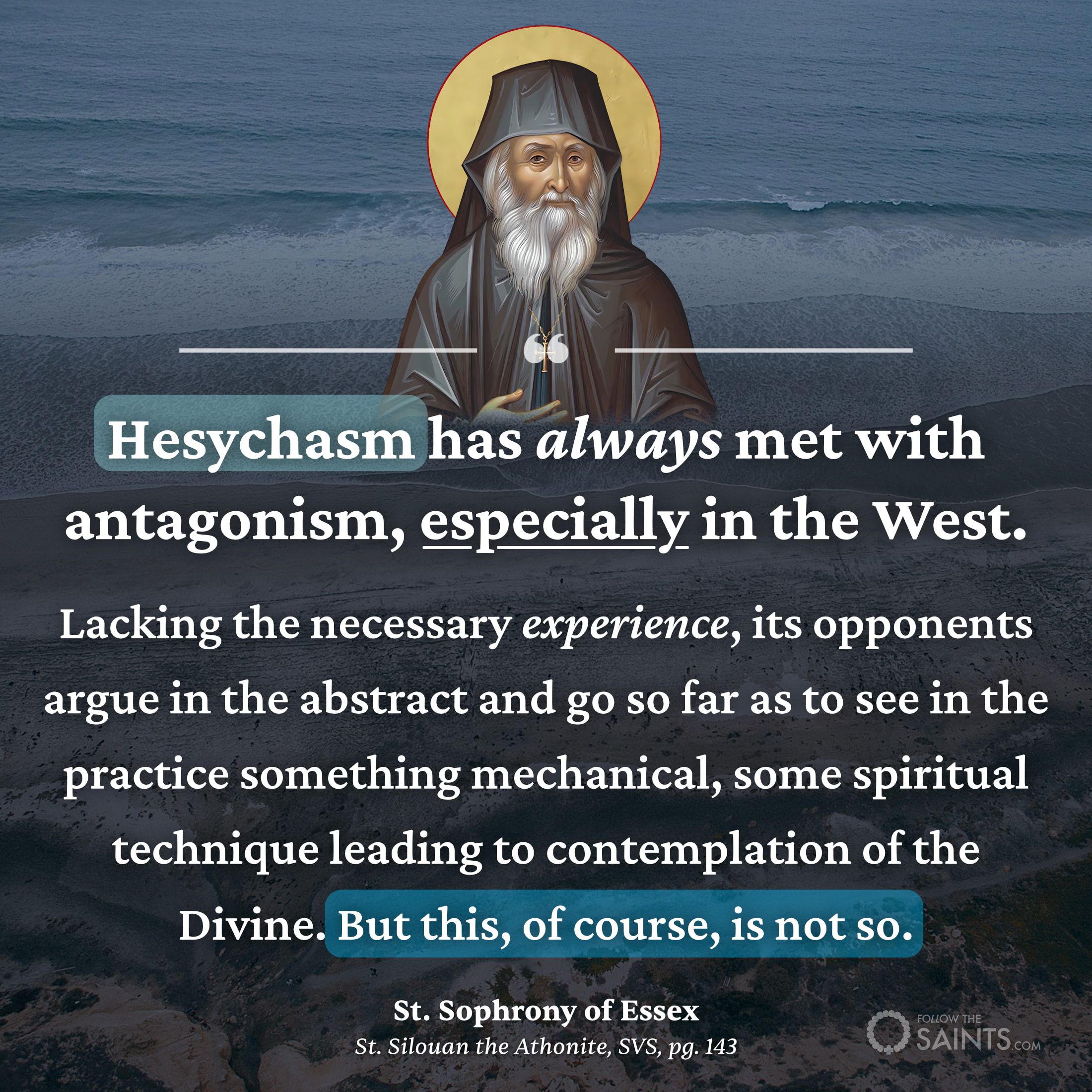 Hesychasm has always been met with antagonism
