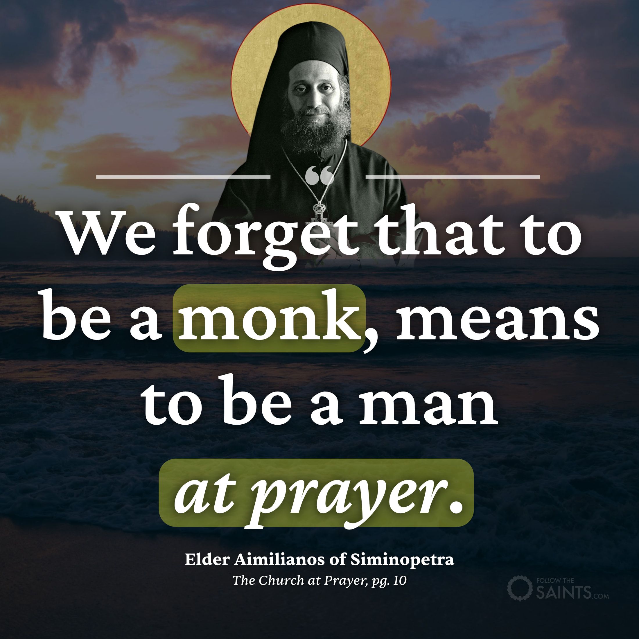 A monk is one who prays
