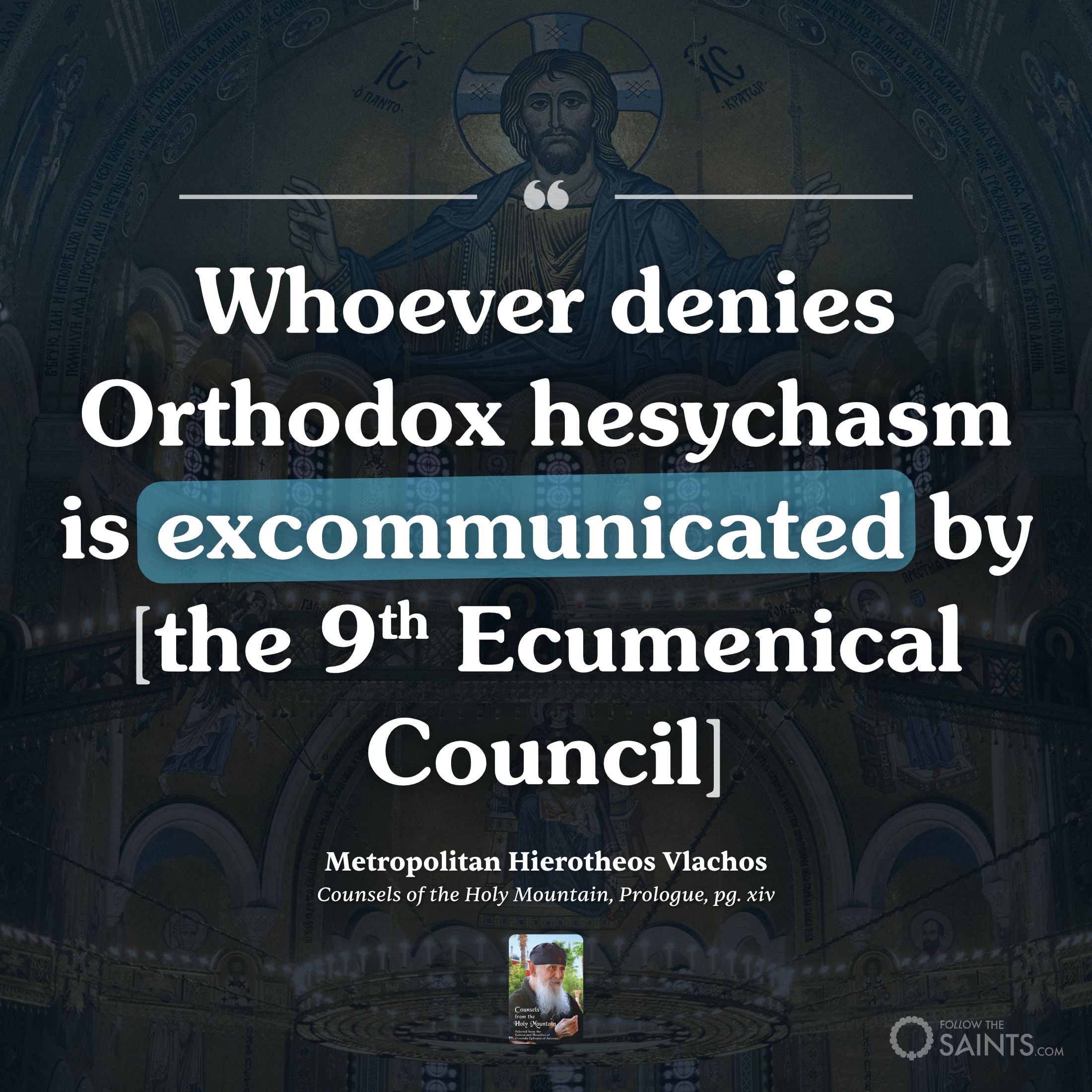 Whoever denies hesychasm is excommunicated