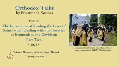 Talk 83: The Importance of Reading the Lives of Saints when Dealing with Ecumenism and Covidism - Part 2