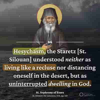 Hesychasm is uninterrupted dwelling in God - St. Sophrony of Essex