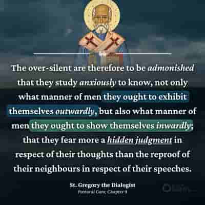 The over silent must be careful not to judge those who speak out - St. Gregory the Dialogist