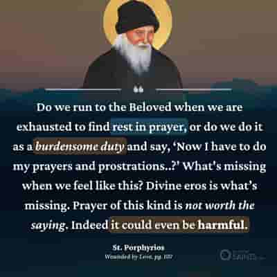 Prayer should not be burdensome - St. Porphyrios