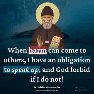 We have an obligation to speak - St. Paisios the Athonite