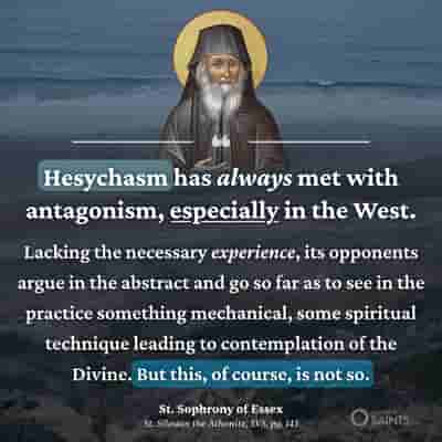 Hesychasm has always been met with antagonism - St. Sophrony of Essex