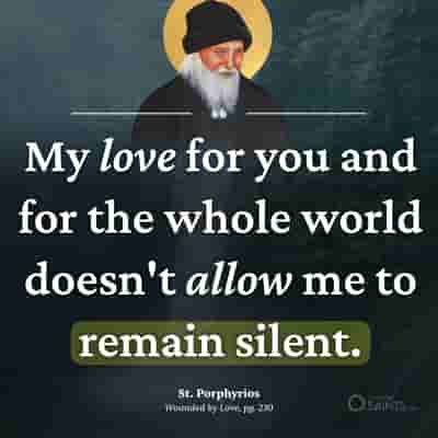 Our love does not allow us to remain silent - St. Porphyrios