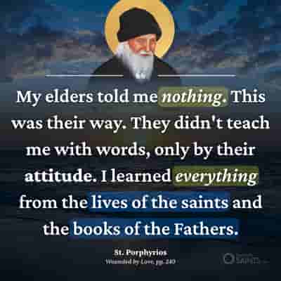 Learn from the saints and the Holy Fathers - St. Porphyrios