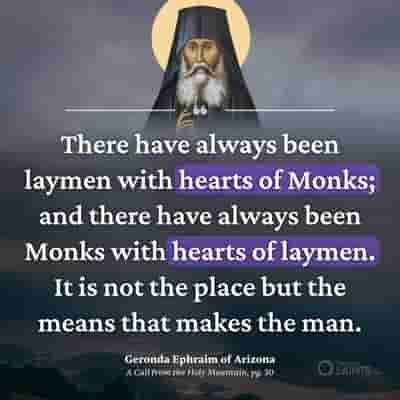 The heart and the means are what matter - Geronda Ephraim of Arizona