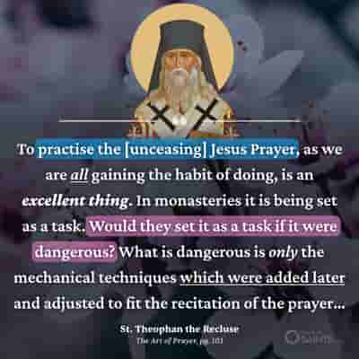 The Jesus Prayer is not dangerous - St. Theophan the Recluse