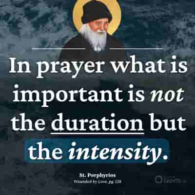 Intensity over duration in prayer - St. Porphyrios