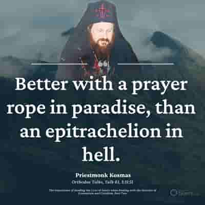 Better a prayer rope in paradise - Priestmonk Kosmas
