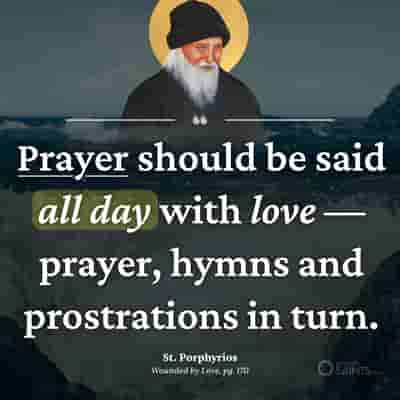 Prayer should be said all day - St. Porphyrios