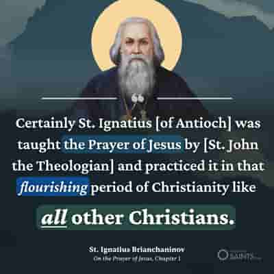 St. John the Theologian taught St. Ignatius of Antioch the Jesus Prayer - St. Ignatius Brianchaninov