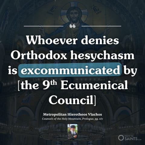 Whoever denies hesychasm is excommunicated