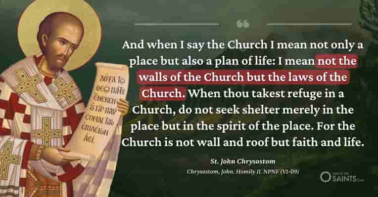 The church is the law, not the wall - St. John Chrysostom