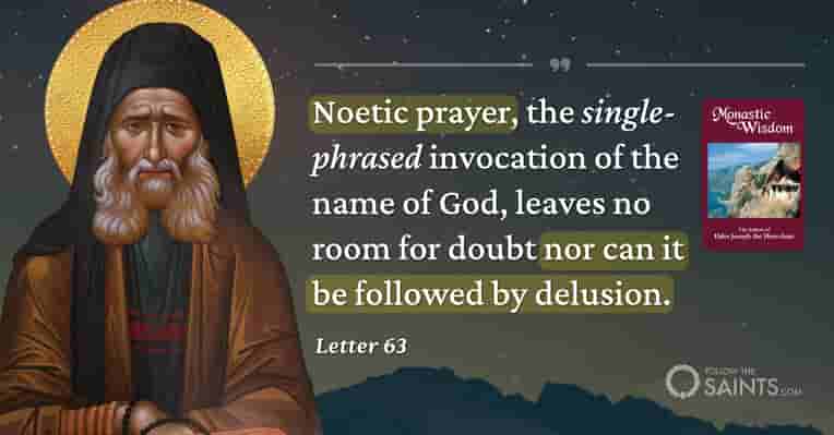 Delusion cannot follow noetic prayer - Elder Joseph the Hesychast